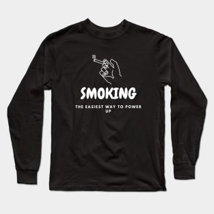 My Body Is A Machine That Turns Cigarettes Into Smoked Cigarettes Long Sleeve T-Shirt